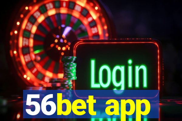 56bet app