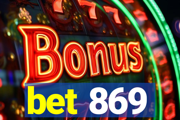 bet 869