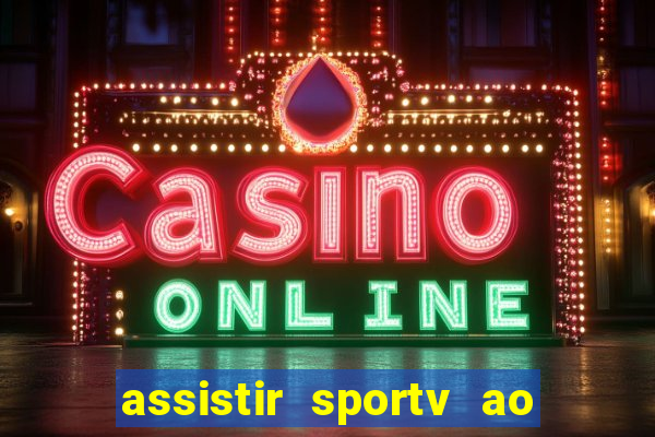 assistir sportv ao vivo agora