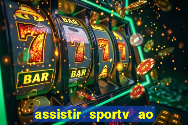 assistir sportv ao vivo agora