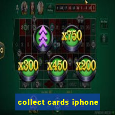 collect cards iphone