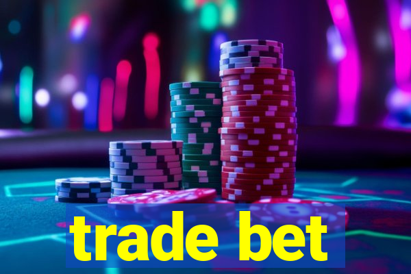 trade bet