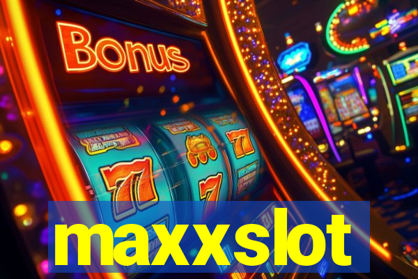 maxxslot