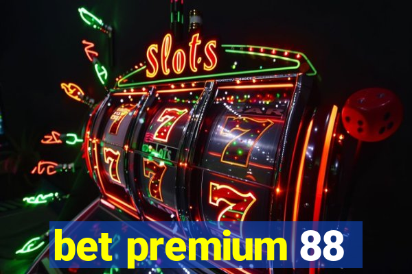 bet premium 88