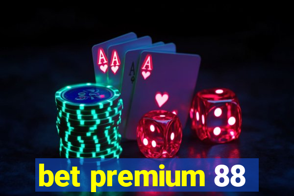 bet premium 88