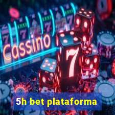 5h bet plataforma