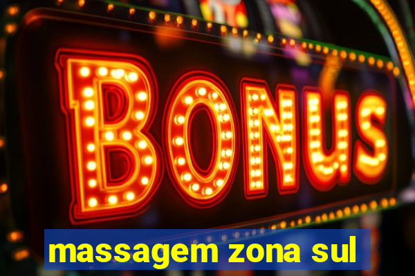 massagem zona sul