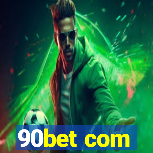 90bet com