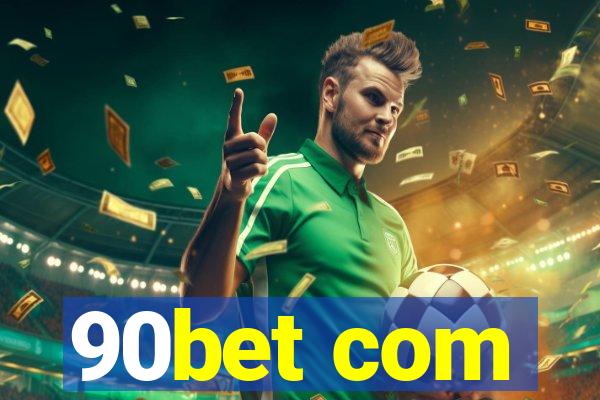 90bet com