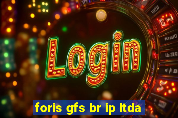 foris gfs br ip ltda