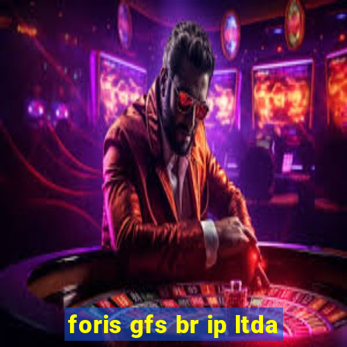 foris gfs br ip ltda