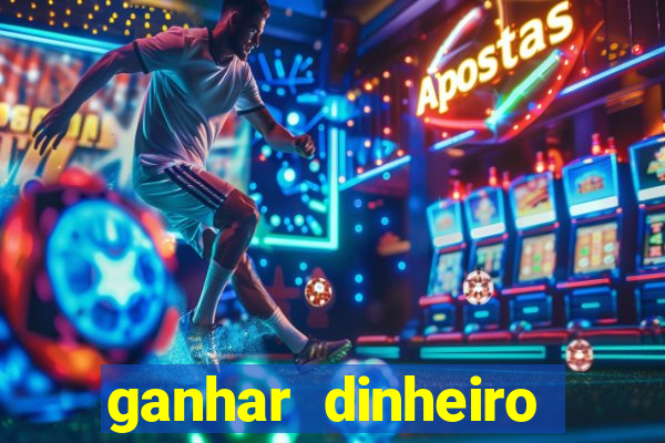 ganhar dinheiro jogando sem depositar nada