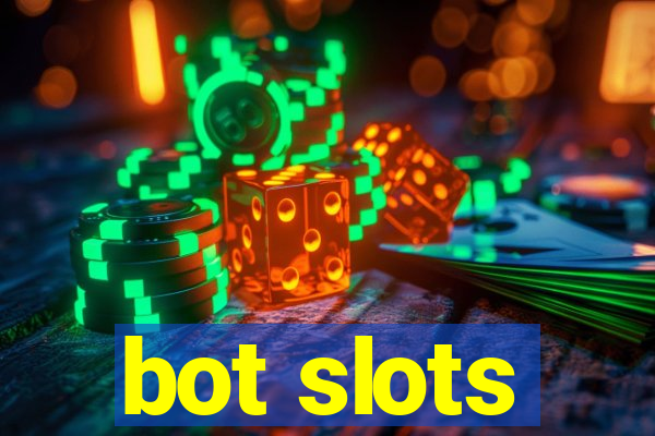 bot slots