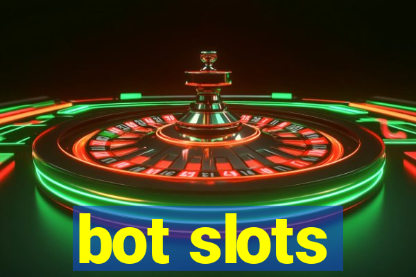 bot slots