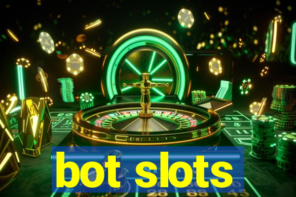 bot slots