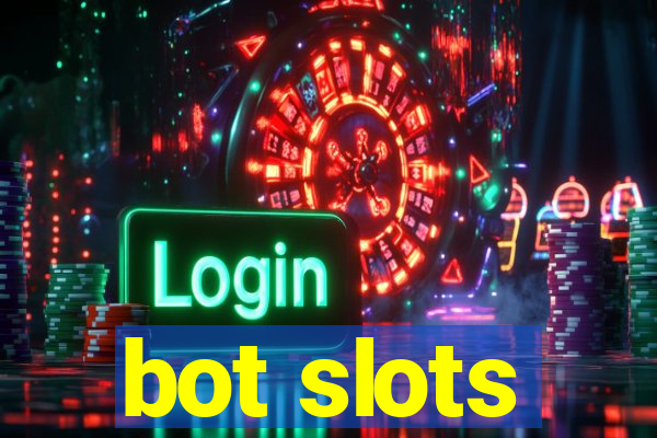 bot slots