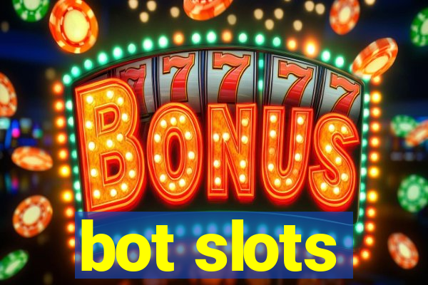 bot slots