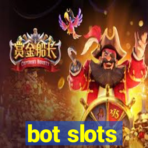 bot slots