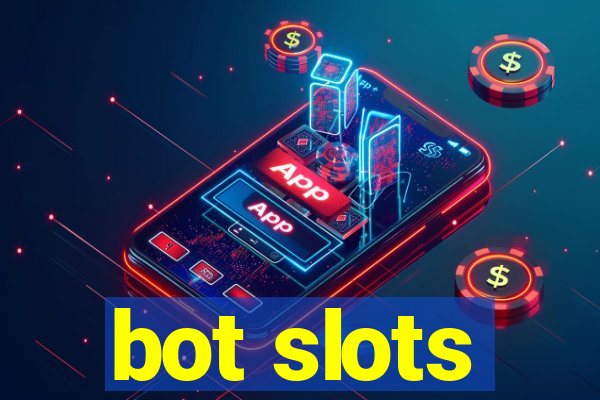 bot slots