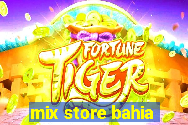 mix store bahia