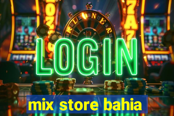 mix store bahia