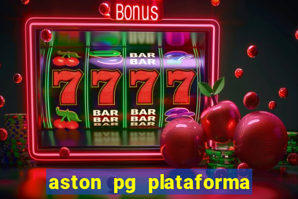 aston pg plataforma de jogos