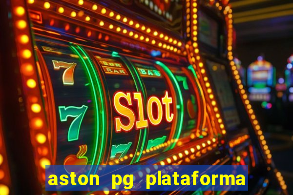 aston pg plataforma de jogos