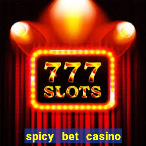 spicy bet casino como funciona