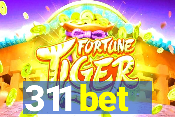 311 bet