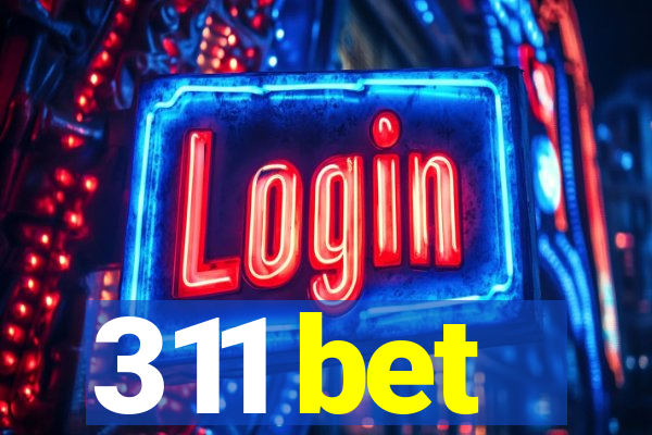 311 bet