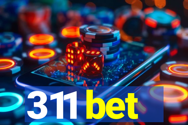 311 bet