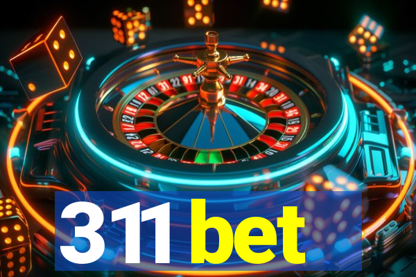 311 bet