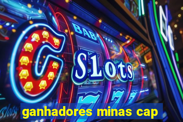 ganhadores minas cap