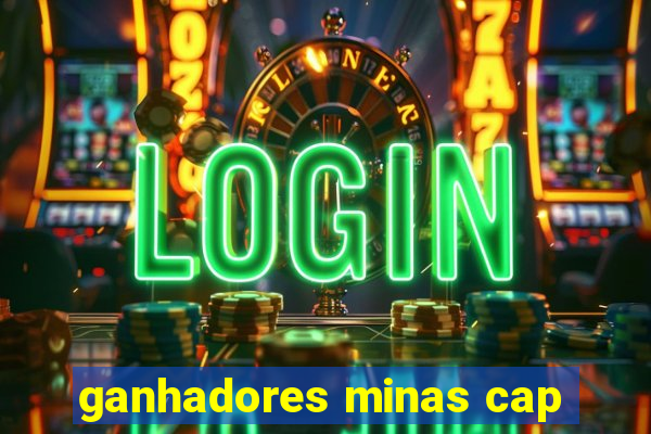 ganhadores minas cap