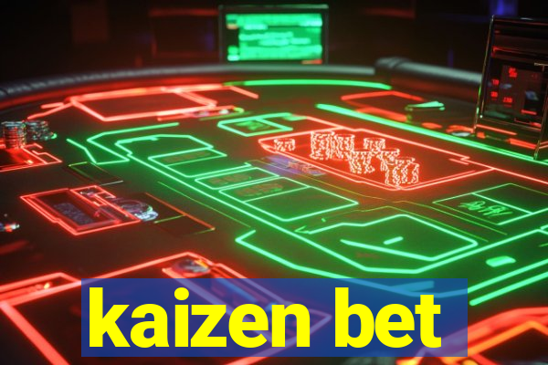 kaizen bet