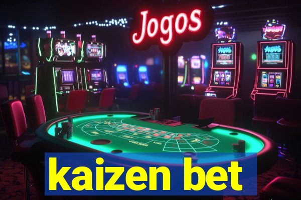 kaizen bet