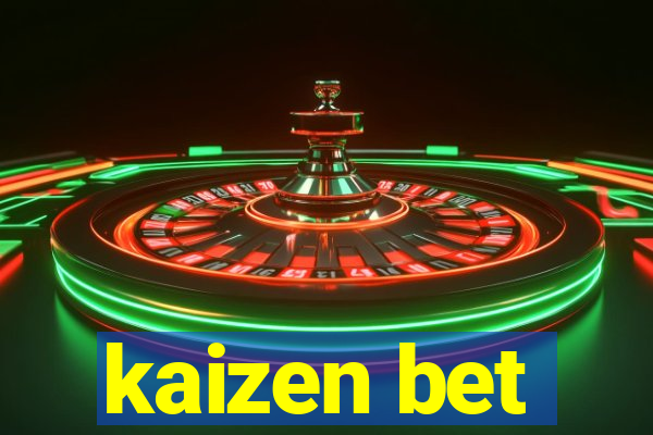 kaizen bet