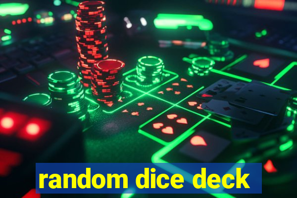 random dice deck