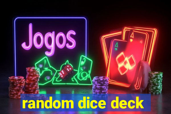 random dice deck