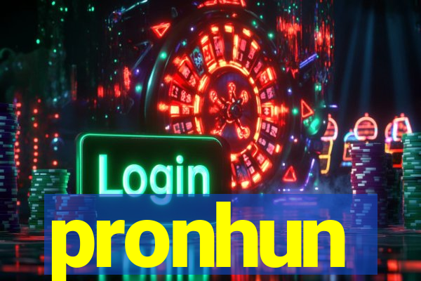 pronhun