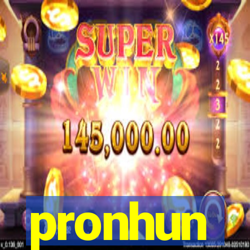 pronhun