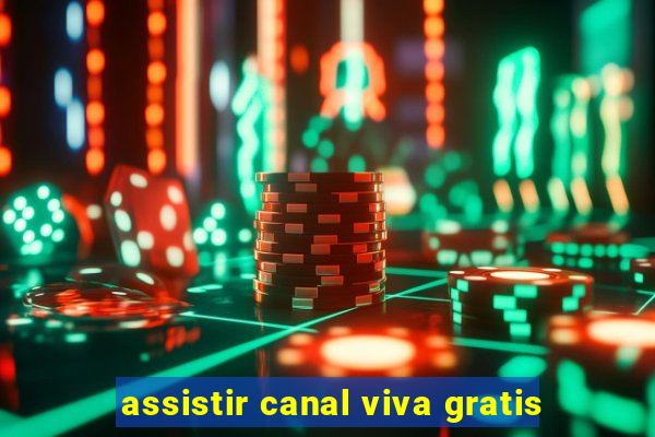 assistir canal viva gratis