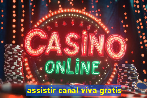 assistir canal viva gratis