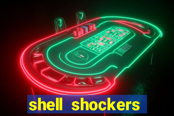 shell shockers unblocked links