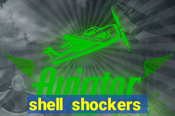 shell shockers unblocked links