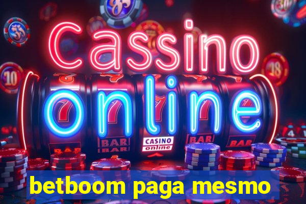 betboom paga mesmo