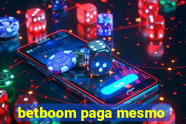 betboom paga mesmo