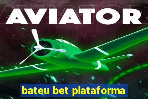 bateu bet plataforma