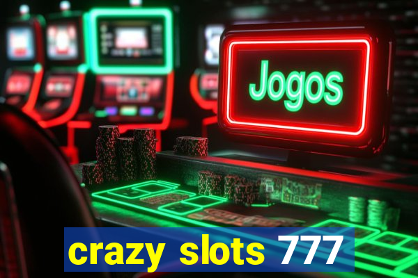 crazy slots 777