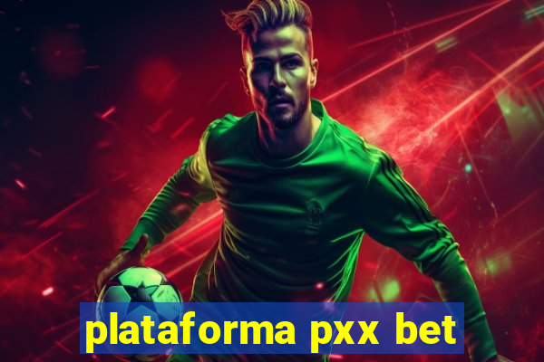 plataforma pxx bet